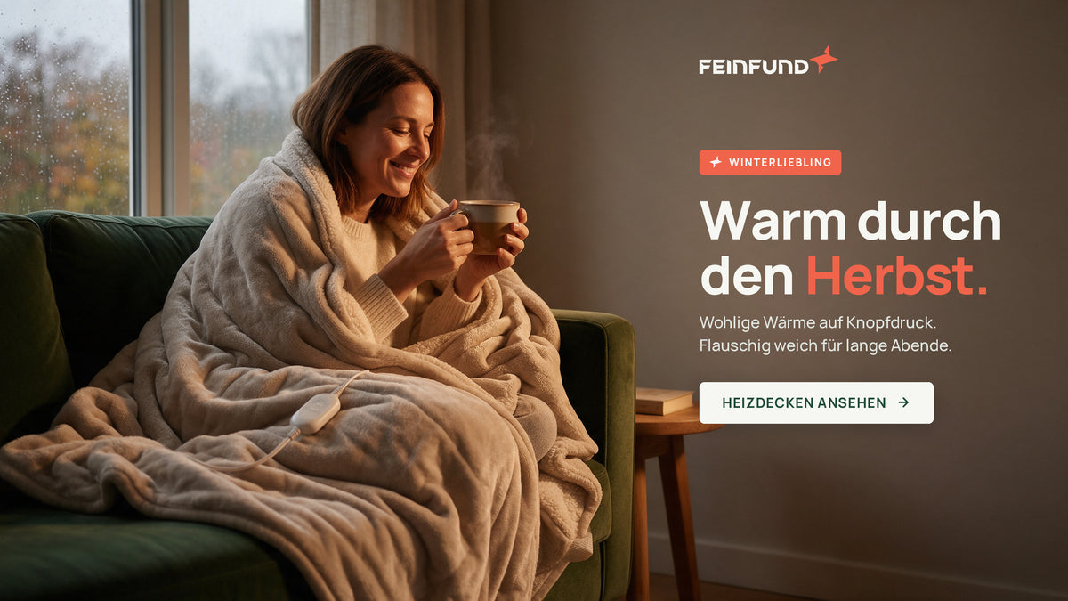 Warm durch den Herbst. Wohlige Wärme auf Knopfdruck, flauschig weich für lange Abende.